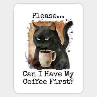 Please...Can I Have My Coffee First Magnet